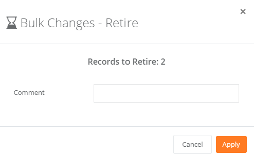 Bulk Changes - Retire popup with Records to Retire: 2 and a Comment field