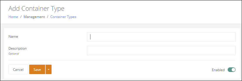Add Container Type page with Name and optional Description fields, Cancel and Save buttons and an Enabled toggle